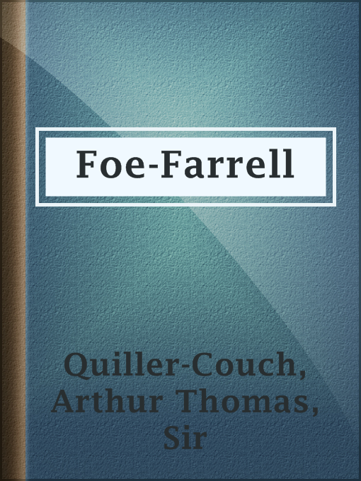 Title details for Foe-Farrell by Sir Arthur Thomas Quiller-Couch - Available